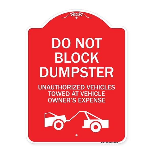 Do Not Block Dumpster Unauthorized Vehicles Towed at Owner Expense with Graphic, A-DES-RW-1824-24163